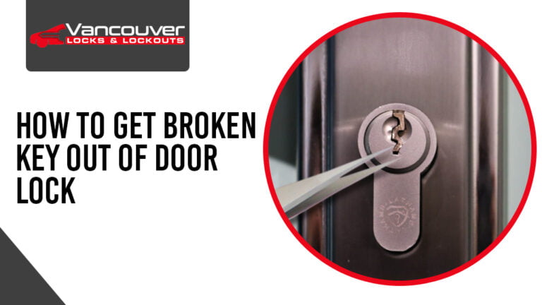 How To Get Broken Key Out Of Door Lock
